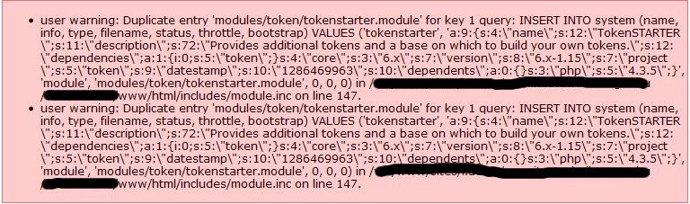 user warning: Duplicate entry * user warning: Duplicate entry 'modules/token/tokenstarter.module' for key 1 query: INSERT INTO system (name, info, type, filename, status, throttle, bootstrap) VALUES ('tokenstarter', 'a:9:{s:4:\